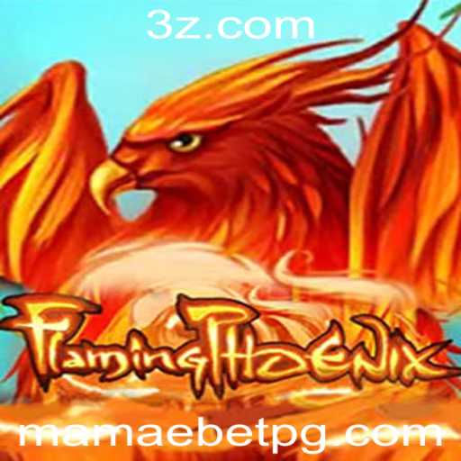 FlamingPhoenix: Descubra as Aventura e Desafios do Movimento MamaeBet